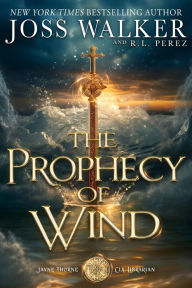 Title: The Prophecy of Wind, Author: Joss Walker