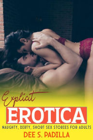 Title: Explicit Erotica, Naughty, Dirty, Short Sex Stories for Adults: 