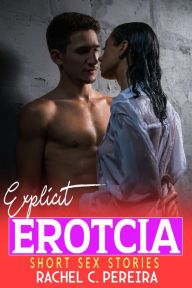 Title: Explicit Erotcia Short Sex Stories: A Collection of Explicit Filthy Adult Erotica, First Time, Taboo, Fantasy, Dark Romance Stories, Author: Janice J. Lyle