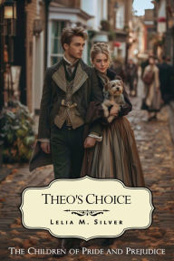 Title: Theo's Choice, Author: Lelia M. Silver