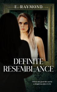 Title: Definite Resemblance, Author: E. Raymond