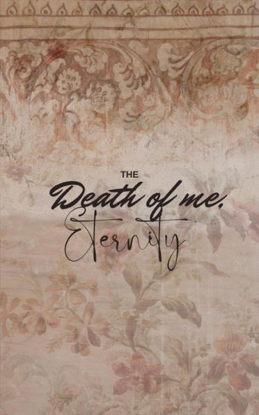 The Death of me, Eternity