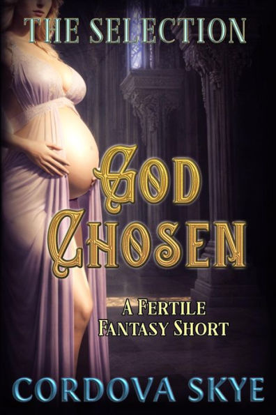 God Chosen: A Fertile Fantasy Short