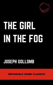 Title: The Girl in the Fog, Author: Joseph Gollomb