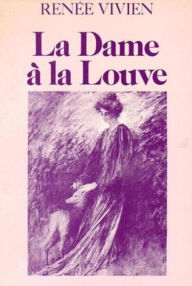 Title: La dame à la louve (Edition Intégrale en Français - Version Entièrement Illustrée) French Edition, Author: Renée Vivien