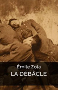 Title: La Débâcle (Edition Intégrale en Français - Version Entièrement Illustrée) French Edition, Author: Emile Zola