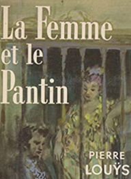 Title: La Femme et le Pantin (Edition Intégrale en Français - Version Entièrement Illustrée) French Edition, Author: Pierre Louys