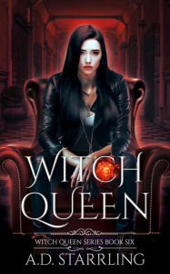 Title: Witch Queen (Witch Queen Book 6), Author: AD Starrling