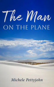 Title: The Man on the Plane, Author: Michele Pettyjohn