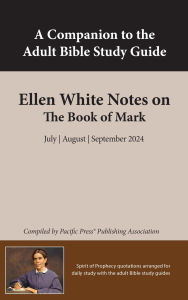 Title: Ellen White Notes on The Book of Mark, Author: Ellen White