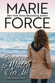 Title: Someone to Watch Over Me, Author: Marie Force