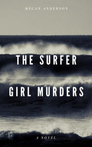 Title: The Surfer Girl Murders, Author: Megan Anderson