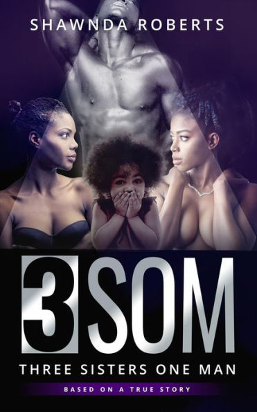 3 SOM: Three Sisters One Man