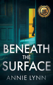 Title: Beneath The Surface, Author: Annie Lynn