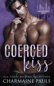 Title: Coerced Kiss: A Dark Mafia Romance, Author: Charmaine Pauls