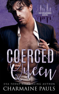 Title: Coerced Queen: A Dark Mafia Romance, Author: Charmaine Pauls