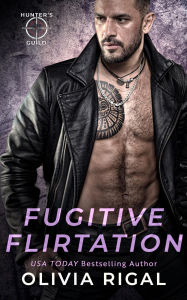 Title: Fugitive Flirtation, Author: Olivia Rigal