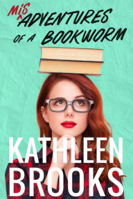 Title: Misadventures of a Bookworm: Paige Turner Series #2, Author: Kathleen Brooks