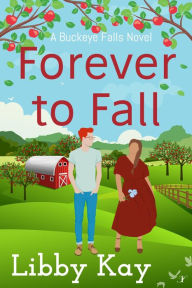 Title: Forever to Fall, Author: Libby Kay