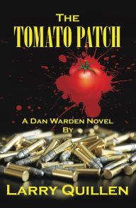 Title: The Tomato Patch, Author: Larry Quillen