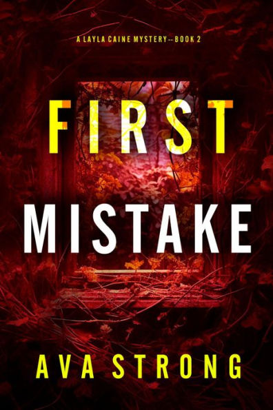 First Mistake (A Layla Caine Suspense ThrillerBook 2)