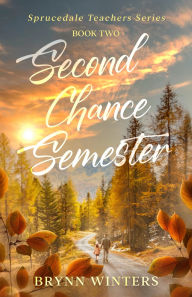 Title: Second Chance Semester, Author: Brynn Winters