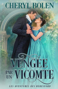 Title: Vengée par un vicomte, Author: Cheryl Bolen