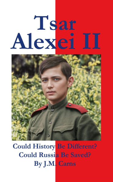 Tsar Alexei II Could History Be Different? Could Russia Be Saved?
