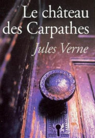 Title: Le Château des Carpathes (Edition Intégrale en Français - Version Entièrement Illustrée) French Edition, Author: REMINOS