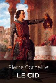 Title: Le Cid (Edition Intégrale en Français - Version Entièrement Illustrée) French Edition, Author: Pierre Corneille