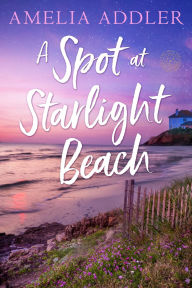 Title: A Spot at Starlight Beach, Author: Amelia Addler