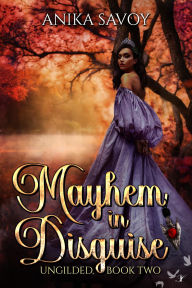 Title: Mayhem in Disguise, Author: Anika Savoy