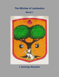 Title: The Witches of Lambsdore - Novel 1: The Gold Awl and Lost in the Woods, Author: Domigo Benedict