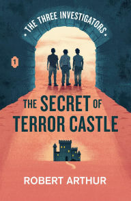 Title: The Secret of Terror Castle, Author: Robert Arthur