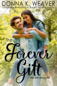 Title: The Forever Gift, Author: Donna K. Weaver