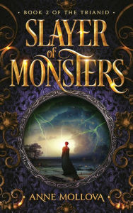 Title: Slayer of Monsters, Author: Anne Mollova
