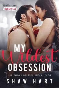 Title: My Wildest Obsession, Author: Shaw Hart