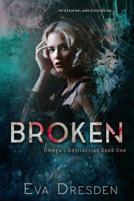 Title: Broken, Author: Eva Dresden