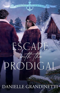 Title: Escape with the Prodigal, Author: Danielle Grandinetti