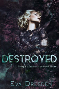 Title: Destroyed, Author: Eva Dresden