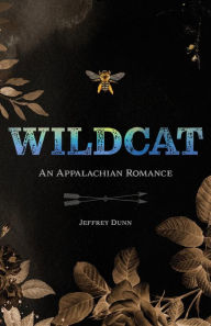 Title: Wildcat: An Appalachian Romance, Author: Jeffrey Dunn