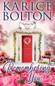 Title: Remembering You, Author: Karice Bolton