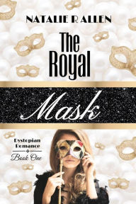 Title: The Royal Mask, Author: Natalie R. Allen