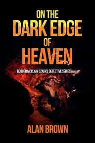 Title: On the Dark Edge of Heaven, Author: Alan Brown