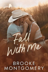 Title: Fall With Me, Author: Brooke Montgomery