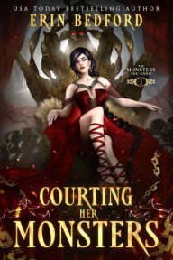 Title: Courting Her Monsters: A Fantasy Monster Romance, Author: Erin Bedford