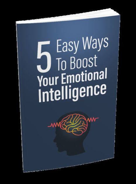 Unlock Your Emotional Potential: 5 Easy Ways to Boost Your Emotional ...