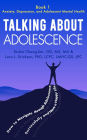 Talking About Adolescence: Book 1: Anxiety, Depression, and Adolescent Mental Health