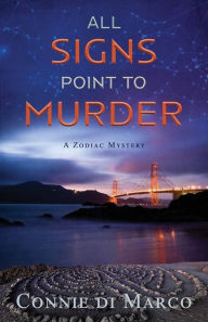 Title: All Signs Point to Murder, Author: Connie Di Marco