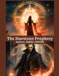 Title: The Starstone Prophecy, Author: Aqeel Ahmed